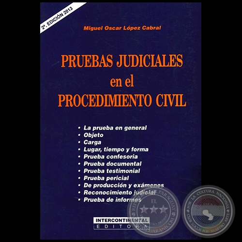 PRUEBAS JUDICIALES EN EL PROCEDIMIENTO CIVIL - Autor: MIGUEL OSCAR LPEZ CABRAL - Ao 2013